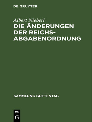 cover image of Die Änderungen der Reichsabgabenordnung